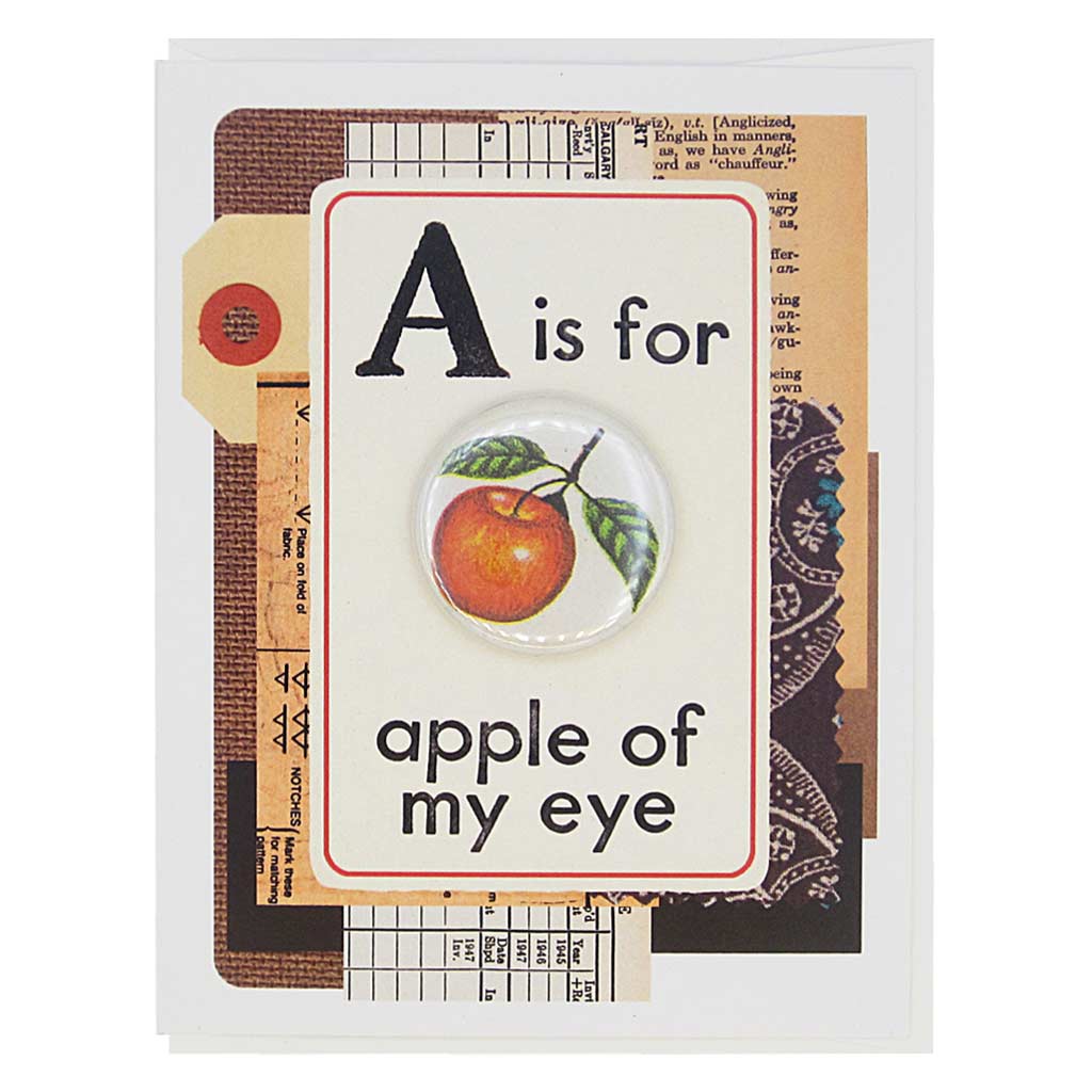 This card looks like a vintage flashcard and says A is Apple of My Eye. It features a 1½” button of a reef knot that can be taken off and worn by the recipient. Card measures 4¼” x 5½”, comes with a white envelope & is blank inside. Designed by The Regional Assembly of Text.