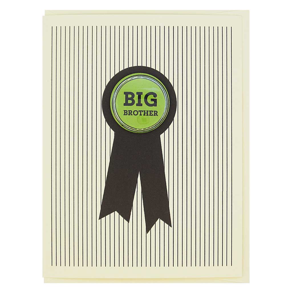 This card looks like a prize ribbon. Features a 1¼” button with the text ‘Big Brother’ that can be taken off and proudly worn by the recipient. Card measures 4¼” x 5½”, comes with a cream envelope & is blank inside. Designed by The Regional Assembly of Text.
