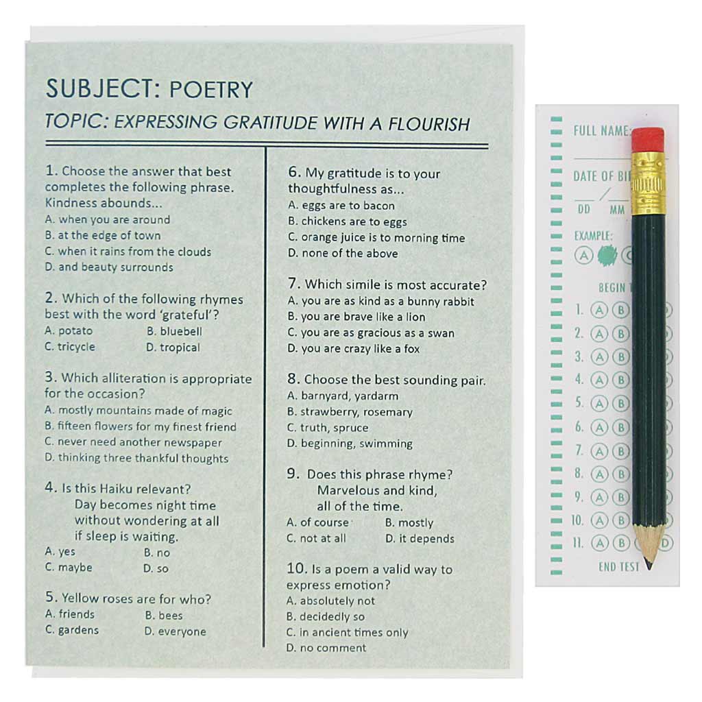 This thank you card looks like an exam and asks questions about the art of gratitude. The recipient can use the pencil provided to fill in the appropriate circles on the answer sheet provided. Card measures 4¼” x 5½”, comes with a white envelope & is blank inside. Designed by The Regional Assembly of Text.
