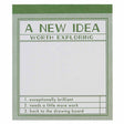Jot down all your brilliant ideas with on this practical notepad. This notepad has a dark green border with the text “A New Idea Worth Exploring”. Measures 3½” x 4″ and has approximately 50 pages of recycled paper.