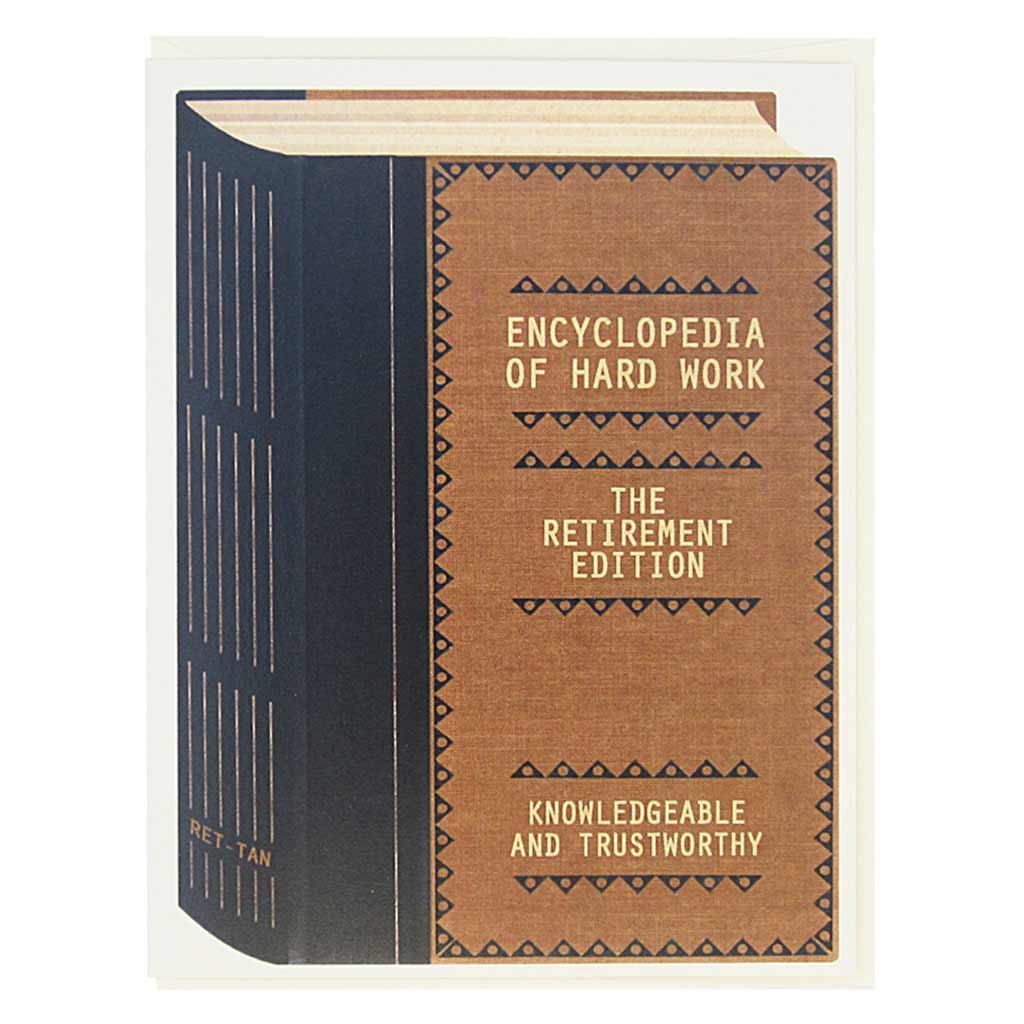 This retirement card looks like a vintage book and is perfect for all the bookworms and literary types in your life. The cover says… ‘Encyclopedia of Hard Work, the Retirement Edition. Knowledgable and Trustworthy.’ Card measures 4¼” x 5½”, comes with a cream envelope & is blank inside. Designed by The Regional Assembly of Text.